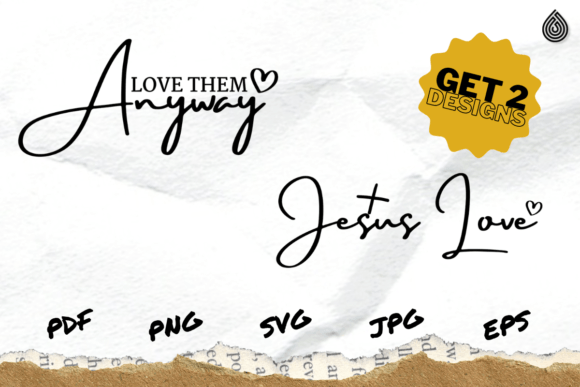 Download Love Them Anyway Jesus Love SVG - Premium Bundle